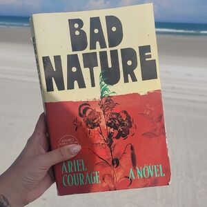 Bad Nature Novel by Ariel Courage